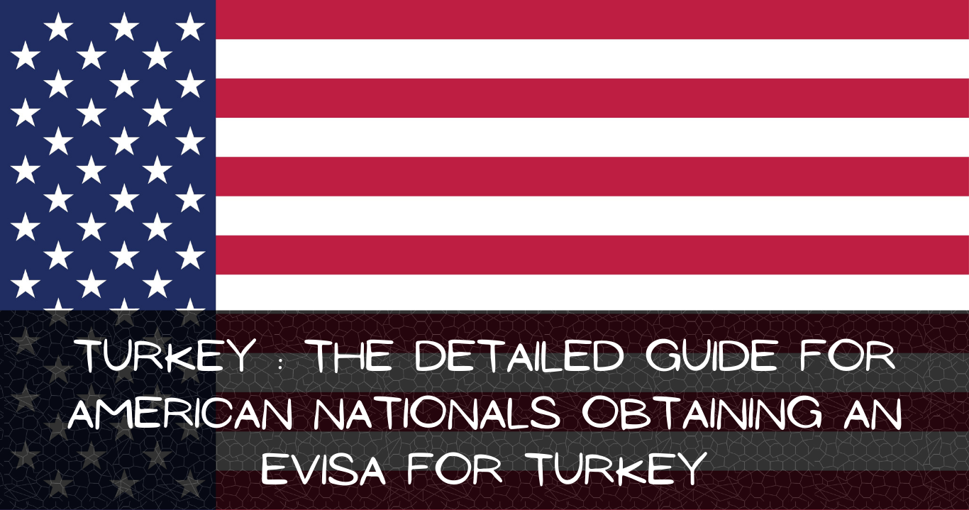 Turkey The detailed guide for American nationals obtaining an eVisa for Turkey